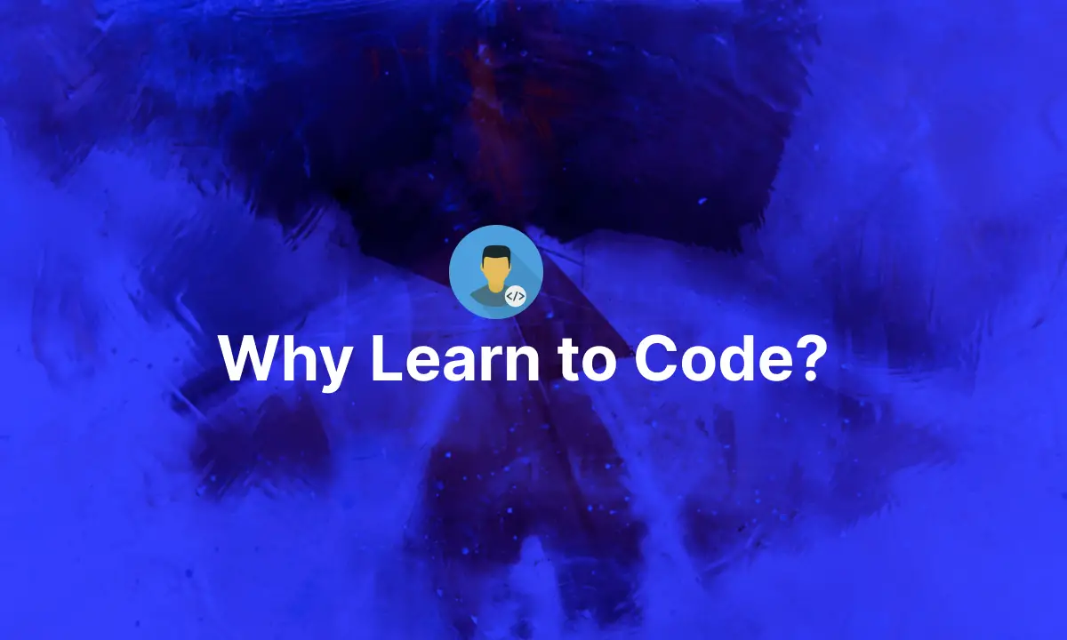 Why Learn to Code? Even if You’re Not a Programmer