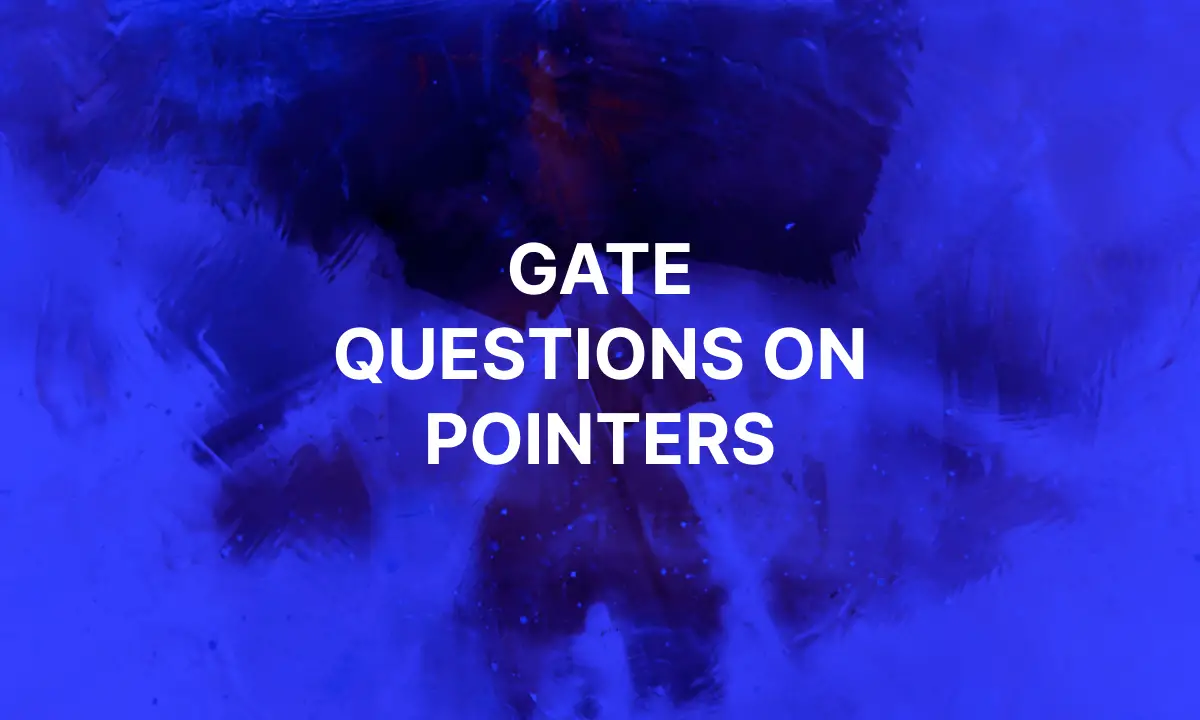 Most Tricky GATE Questions on Pointers