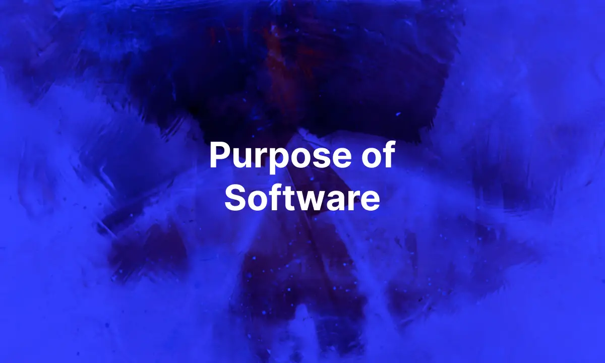 What is the Purpose of Software