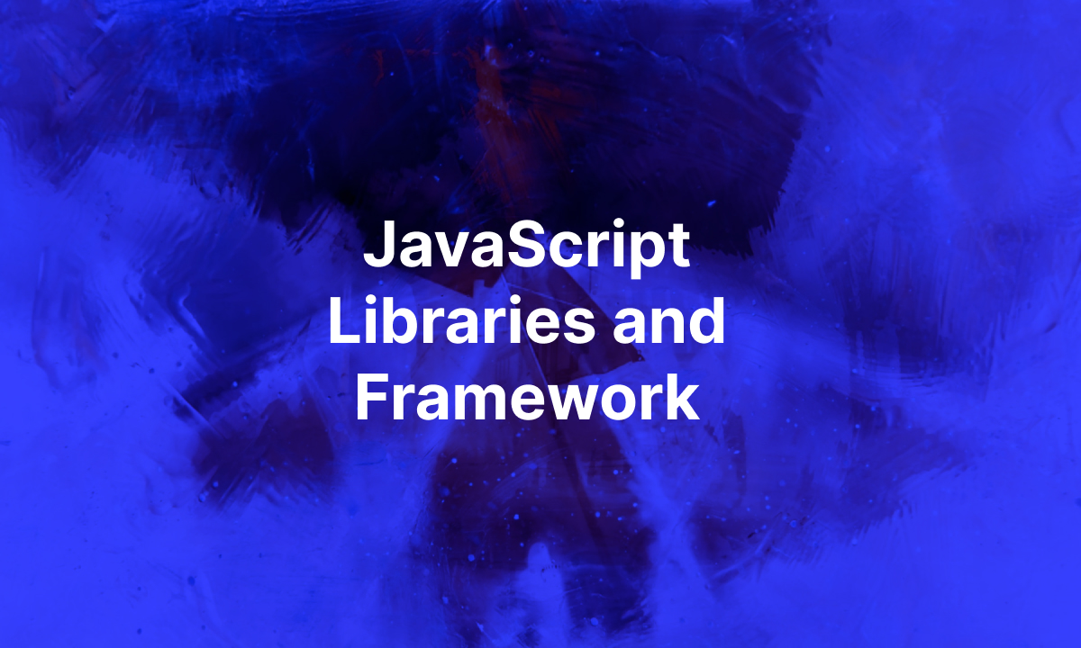 List of JavaScript Libraries and Frameworks