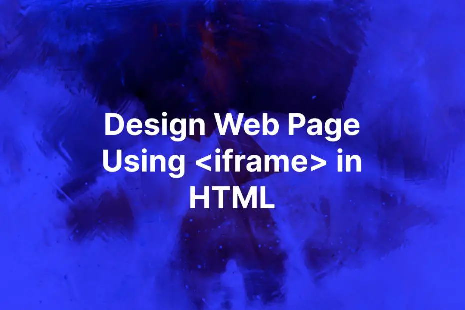 Design webpage using iframe html
