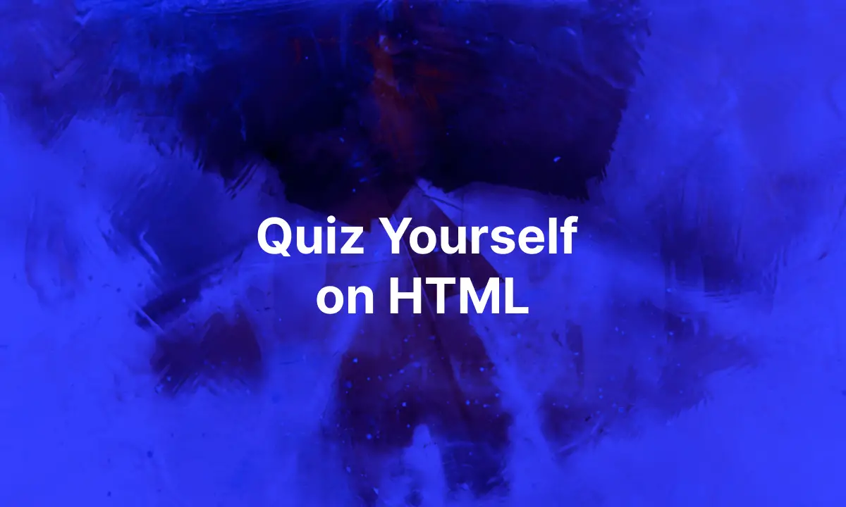 Quiz Yourself on HTML