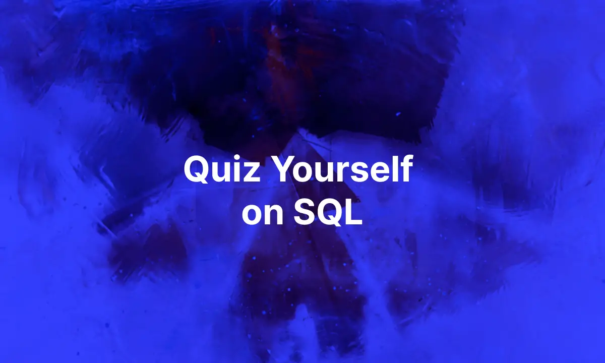 Quiz Yourself on SQL