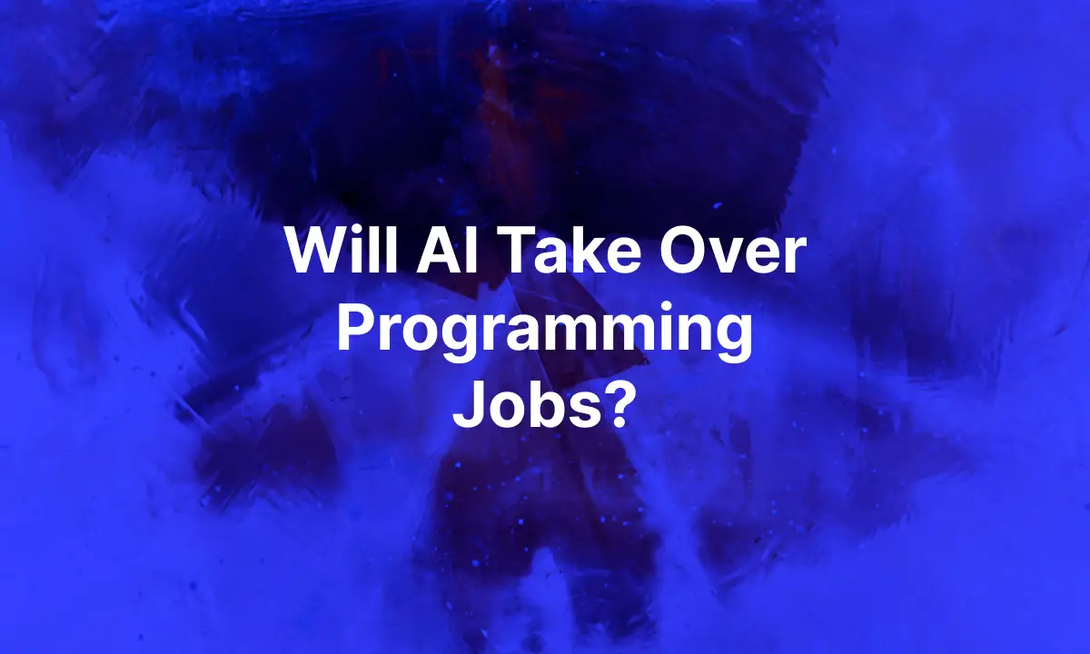 Will AI Take Over Programming Jobs?