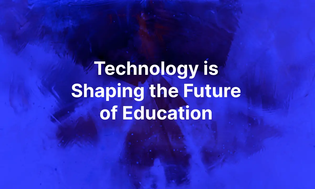 How Technology is Shaping the Future of Education