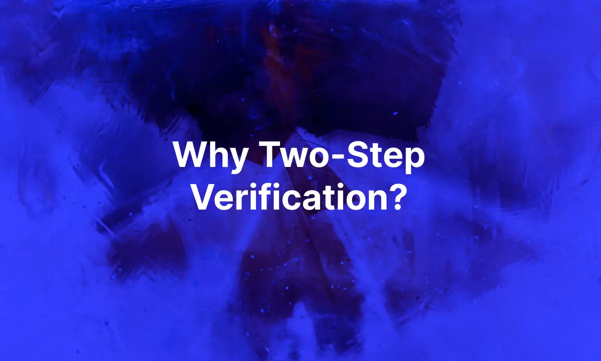 Why Everyone Should Use Two-Factor Authentication